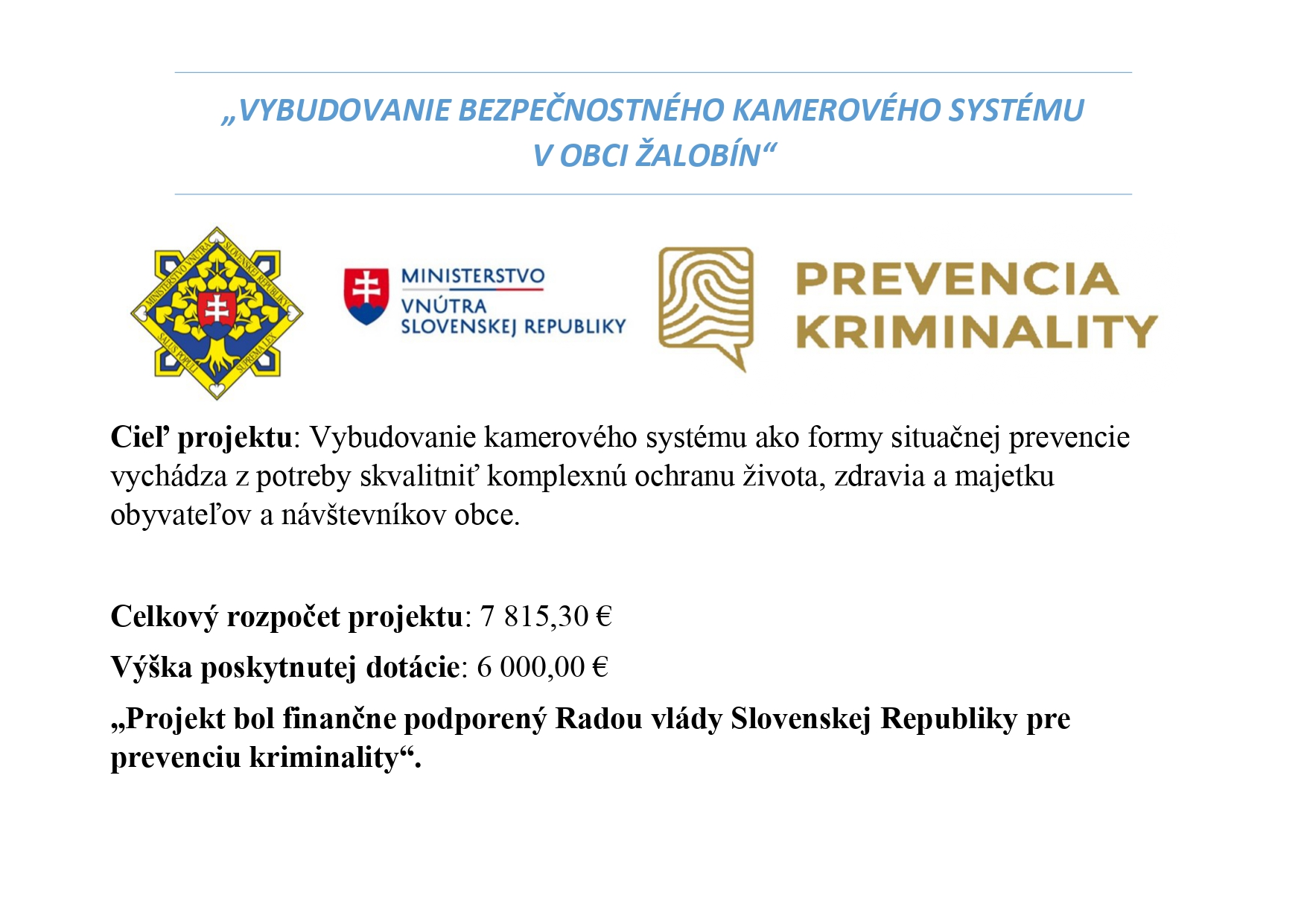 Fotka - Vybudovanie bezpečnostného kamerového systému v obci Žalobín